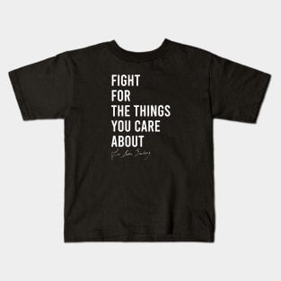 RUTH BADER GINSBURG Fight For The Things You Care About Kids T-Shirt